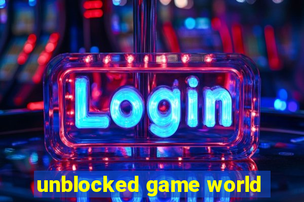 unblocked game world